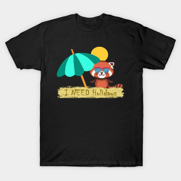 I need holidays T-Shirt by KK-Royal